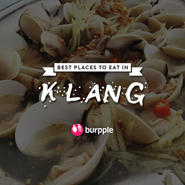 Best Places To Eat In Klang | Burpple Guides